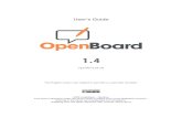 User’s GuideOpenBoard 1.3 runs on macOS 10.9, Ubuntu 14.04, 16.04 and Windows 7. OpenBoard 1.4 Version of March 21, 2018 Page 4 Document compatibility The .ubz documents created