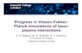 Progress in Vlasov-Fokker- Planck simulations of laser ... · FIRST 2D VFP code to be able to simulate long-pulse laser-plasma interactions with self-consistent magnetic fields Ideal