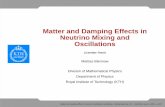 Matter and Damping Effects in Neutrino Mixing and …theophys.kth.se/~mbl/lictalk.pdfNeutrino masses, mixing and oscillations Neutrino oscillations in experiments Solar neutrinos and