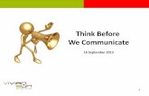 Think Before We Communicate - PR Newswiremms.prnasia.com/hkicpa/20130916/archived/presentation3.pdf · 9/16/2013  · Executive Summary 20 . Key Points - Be Focus 21 Nice Should Must