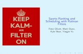 Sports Ranking and Scheduling with Kalman Filtersbertozzi/WORKFORCE/REU 2013/Sports... · 2013-08-07 · Extended Kalman Filter Ranking Applying a Filter to Bradley-Terry Start with