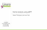 Daniel Thompson (and Leo Yan) Kernel analysis using eBPF...Kernel and user space typically use eBPF map; it is a generic data structure well suited to transfer data from kernel to