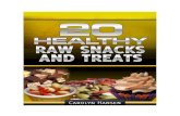20 Healthy Raw Snacks And Treats...into my book 100 Healthy Raw Snacks And Treats: Visit 100 Healthy Raw Snacks And Treats As a sampler for the book, and to show you how delicious