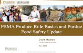 FSMA Produce Rule Basics and Purdue Food Safety Update...Food Safety Educator. FSMA Produce Rule Basics and Purdue Food Safety Update. ... •Range of consumer health (immuno -compromised)