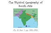 The Physical Geography of South Asia - HomeworkNOW.com€¦ · 2013-01-09 · Indian Subcontinent • The Indian Subcontinent was once a part of Africa. • Over millions of years,