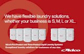 We have flexible laundry solutions, whether your …adco-inc.com/PDF/Laundry-Flyer.pdfWe have flexible laundry solutions, whether your business is S, M, L or XL. Fl ex Plus Adco’s