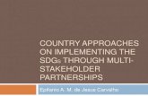 Country approaches on implementing the SDGs through multi ... Mr Epifanio Martins.pdfwell as changing development priorities of the country over time Integration of the SDGs into the