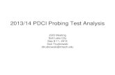 2013/14 PDCI Probing Test Analysis · • 2013: 26 PDCI probe tests, all analyzed, – 30 PDCI probe tests spread ov er the summer, 4 tests analyzed. – Brake tests: March 13, A
