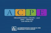ORGANIZATIONAL UPDATE 2016 ASHP MIDYEAR LAS VEGAS, NV · ⦿Professionalism-focused journal club ⦿Continuing Professional Development (CPD)-driven learning portfolio ⦿Career-discerning