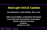 StarLight GOLE Update - GLIF–High-Performance Digital Media Network (HPDMnet) –iGENI: the GENI-funded international GENI project* ... A Demonstration and Presentation By the Consortium