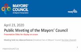 April 23, 2020 Public Meeting of the Mayors’ Council...1 April 23, 2020 Public Meeting of the Mayors’ Council Presentation Slides for display on screen Meeting held via videoconference