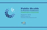 Public Health BETTER TOGETHER in Practice Conference WPHA · 2019-07-01 · The Public Health in Practice Conference theme is “Better Together: Workforce Evolution.” This conference