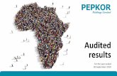 Audited - Pepkor · LEON LOURENS, CEO Outlook “Pepkor remains optimistic despite the current trading environment. We are focused on exploring the opportunities and potential that