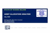 STATE OF RHODE ISLAND ASSET ALLOCATION ANALYSISdata.treasury.ri.gov/dataset/5e3e9317-c2e8-4e42-9...ASSET ALLOCATION ANALYSIS STATE OF RHODE ISLAND July, 2019 Will Forde, CFA, CAIA,