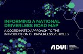 INFORMING A NATIONAL DRIVERLESS ROAD MAP...2020 INFORMING A NATIONAL DRIVERLESS ROAD MAP 2020 2ADVI is the peak body that spans the wide ecosystem of driverless vehicles in Australia