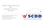 Clients’ Rights Advocate and Volunteer Advocacy Services...Sep 05, 2018  · clients’ rights advocacy services for all consumers in its service delivery system. To avoid the potential