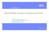 Beyond Mobile: Pervasive Computing and Clouds · 2019-03-13 · Simple Taxonomies of Clouds Deployment Model – Public, Private, Hybrid Functional – Test and Development clouds,