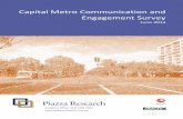 Capital Metro Communication and Engagement Survey · Piazza Research used its own statistical software, ‘Q’, and Excel to analyse survey results. Software validation and post