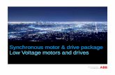 Synchronous motor & drive package Low Voltage motors and ... · New revolutionary motor and drive package Similar functionality compared to traditional induction motor and drive package