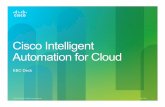 Cisco Intelligent Automation for Cloud€¦ · Tools Service Catalog and Self-Service Portal newScale FrontOffice Suite ... Open Architecture provides for integration with existing