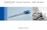 ENNOVATE Spinal System - MIS Module · SZ254R ENNOVATE Screw Tap, 4 .5 mm SZ255R ENNOVATE Screw Tap, 5 .5 mm SZ256R ENNOVATE Screw Tap, 6 .5 mm SZ257R ENNOVATE Screw Tap, 7 .5 mm