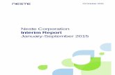 Neste Corporation Interim Report January-September 2015 · Neste Corporation – Interim Report for January-September 2015 3 Neste's Interim Report, 1 January - 30 September 2015