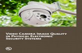 Video Camera Image Quality in Physical Electronic Security Systems · 2014-10-26 · variations in the evaluation of a camera. The following sections detail the specific imaging quality