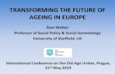 TRANSFORMING THE FUTURE OF AGEING IN EUROPE...TRANSFORMING THE FUTURE OF AGEING IN EUROPE KEY MESSAGES • The burden of ageing is the common starting point for policy makers and the