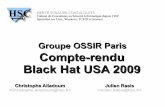 Groupe OSSIR Paris Compte-rendu Black Hat USA 2009Sniffing Keystrokes With Lasers/Voltmeters Andrea Barisani et Daniele Bianco (Inverse Path) Attaques sur les claviers Fuites électro-magnétiques