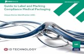 Guide to Label and Marking Compliance Medical …medical devices that are direct marked, compliance is extended by two years. Page 5 UDI compliance may require changes in your current
