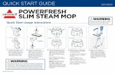 POWERFRESH SLIM STEAM MOP · 2018-06-12 · steam is no longer coming from the nozzle or wait until cool before removing. Tips & Tricks ›› Be sure to vacuum or sweep before using