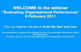 WELCOME to the webinar - EvalPartners | Home · 2016-07-07 · WELCOME to the webinar “Evaluating Organizational Performance” 8 February 2011 This Live Webinar will start at 10:30