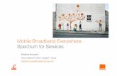Mobile Broadband Everywhere: Spectrum for Services...quick stats on downloaded apps Mobile Broadband: Key Services Mobile portals ... Growth everywhere: mobile broadband subscription