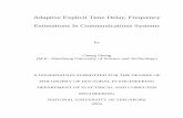 Adaptive Explicit Time Delay, Frequency Estimations In ... · Estimations In Communications Systems by Cheng Zheng (M.E., Huazhong University of Science and Technology) ... s = 1,