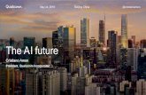 The AI future · Consistent AI R&D investment is the foundation for product leadership Qualcomm ® Artificial Intelligence Research Qualcomm AI Research is an organization within