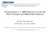Proposal for a ½ MW Electron Linac for Rare Isotope and … · 2008-07-08 · e-linac & new proton beam line A 10-Year Plan for ISAC A Critical Shortage of New Unstable Nuclei Beams