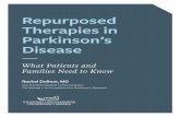 Repurposed Therapies in Parkinsonâ€™s Disease Parkinsonâ€™s disease (PD). For patients and families,