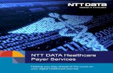 NTT DATA Healthcare Payer Services - CDM Media · 2015-02-23 · NTT DATA’s Standard Operating Procedures deliver 99.5% accurate configuration of healthcare payer systems, compared