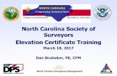 North Carolina Society of Surveyors Elevation Certificate Training · 2019-11-05 · North Carolina Emergency Management (A6) An additional form for attaching photographs is provided