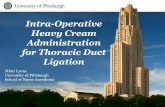 Intra-Operative Heavy Cream Administration for Thoracic ......Pathophysiology of Thoracic Duct Leak • Chylothorax is the collection of an excessive amount of chyle in the pleural
