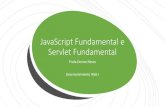 JavaScript Fundamental e Servlet Fundamentaldenan.com.br/cl/JavaScript2_Servlets.pdf · •Na plataforma Java, a primeira e principal tecnologia capaz de gerar páginas dinâmicas