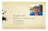 English 207 Survey of American Literatureenglish.cofc.edu/undergrad-prog/fall-2015...Fall 2015, 10:50 TTh . The United States are themselves the greatest poem. –Walt Whitman . Survey