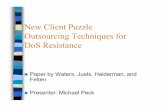 New Client Puzzle Outsourcing Techniques for DoS Resistancefabian/courses/CS600.624/slides/week6.pdfOutsource puzzle creation to bastion –Servers can all share the same puzzles Solution