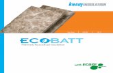 Thermal/Acoustical Insulation - BuildSite · Knauf Insulation EcoBatt glass mineral wool insulation made with ECOSE Technology contains a high concentration of one of the world’s