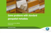 Some problems with standard geospatial metadata...Simon Cox, Bruce Simons, Nick Car 12 March 2015 LAND AND WATER FLAGSHIP Some problems with standard geospatial metadataThis presentation