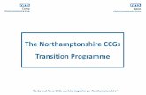 NHS Corby CCG - The Northamptonshire CCGs …...CCG established 1st April 2020 Governing Bodies support initial proposal to consider establishment of a single CCG Full joint/ in common