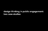 design thinking in public engagement: two case …...design thinking in public engagement: two case studies agenda • today’s questions • the way we used to work • what is design