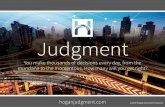 Judgment - Hogan Assessments...• Good judgment involves being willing to acknowledge and fix bad decisions, and learn from experience. • Knowledge of one’s biases can, in principle,