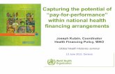 Capturing the potential of “pay-for-performance” …...Global Health Histories seminar 13 June 2012, Geneva Capturing the potential of “pay-for-performance” within national