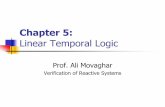 Ch5-Linear Temporal Logicce.sharif.edu/courses/96-97/2/ce665-1/resources/root... · 2018-05-01 · 3 Linear Temporal Logic nCorrectness of reactive systems depends on the executionof